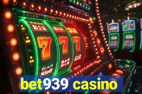 bet939 casino